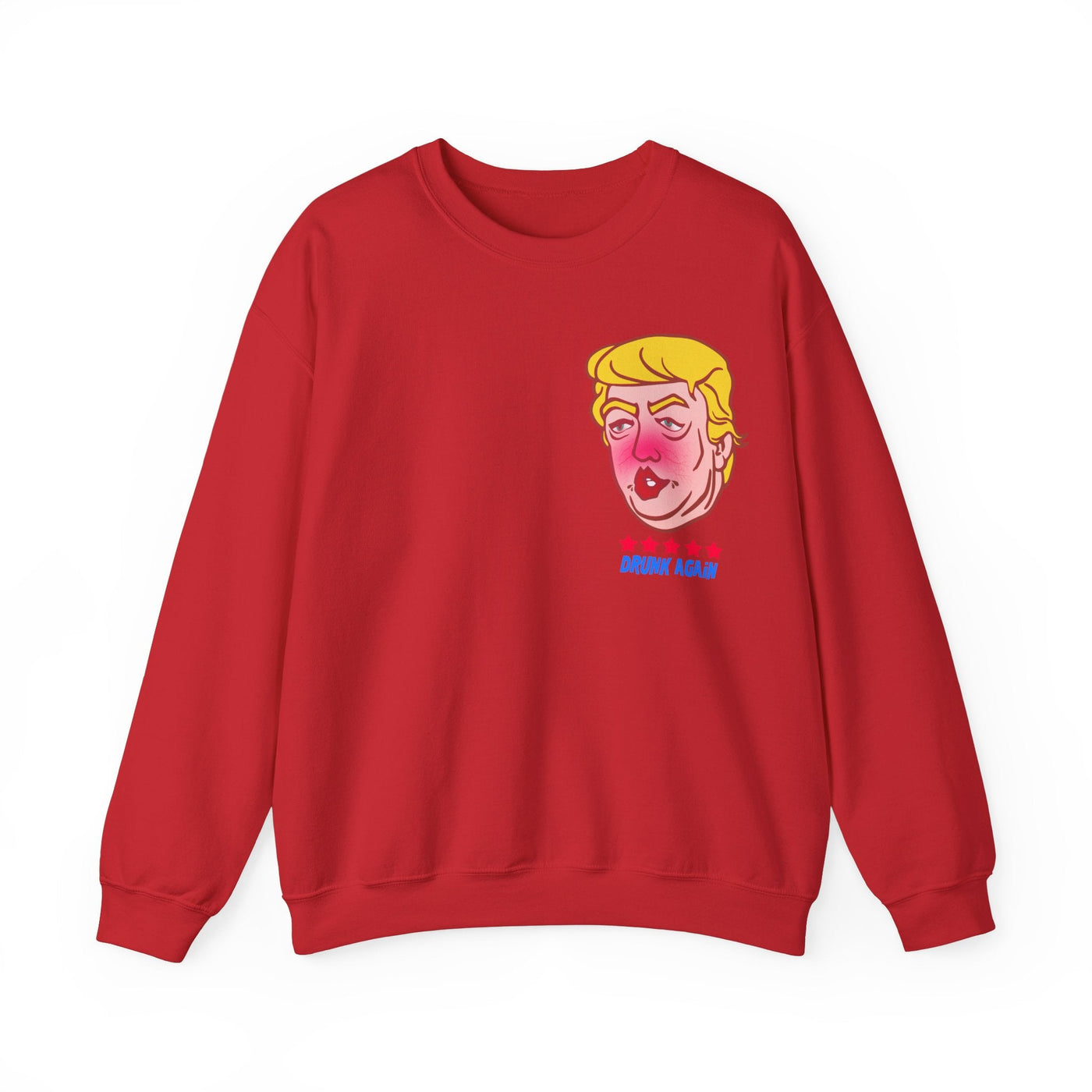 Drunk Again - Trump Meme | Unisex Sweatshirt