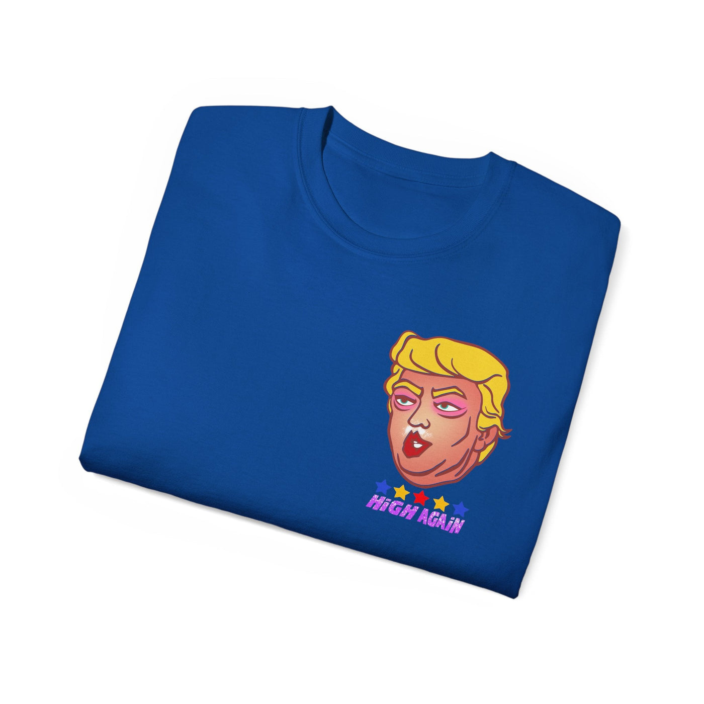 High Again - Trump Meme | Unisex T-shirt