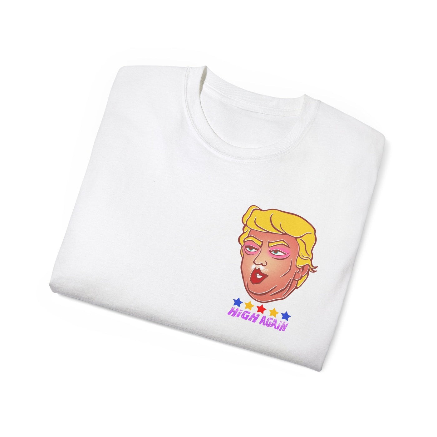 High Again - Trump Meme | Unisex T-shirt