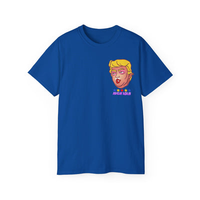 High Again - Trump Meme | Unisex T-shirt