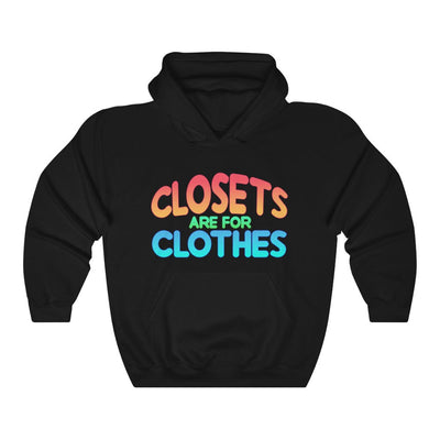 Closets Are for Clothes - LGBT | Unisex Hoodie